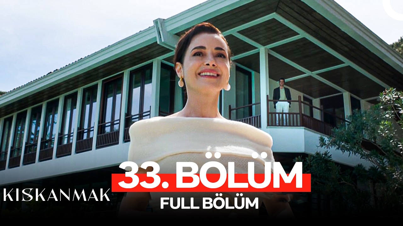 Kıskanmak Episode 33 ( Final )